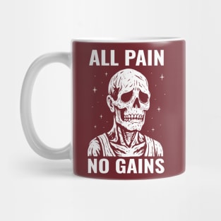 All Pain No Gains Gym Workout Fitness Sarcasm Mug